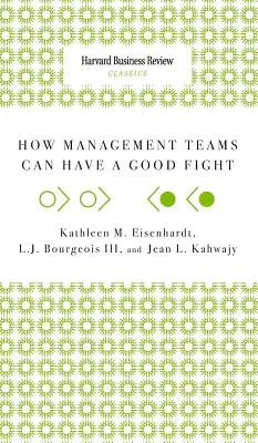 Jak zespoły zarządzające mogą prowadzić dobrą walkę - How Management Teams Can Have a Good Fight