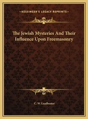 Misteria żydowskie i ich wpływ na masonerię - The Jewish Mysteries And Their Influence Upon Freemasonry