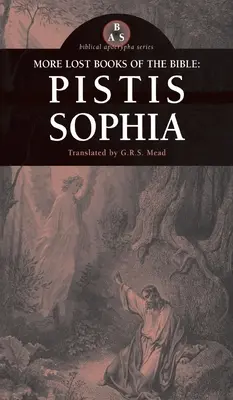 Więcej zaginionych ksiąg Biblii: Pistis Sophia - More Lost Books of the Bible: Pistis Sophia