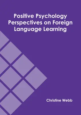 Perspektywy psychologii pozytywnej w nauce języków obcych - Positive Psychology Perspectives on Foreign Language Learning