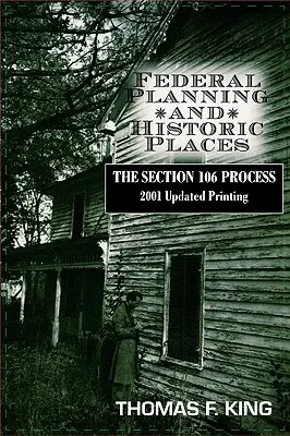 Planowanie federalne i miejsca historyczne: Proces Sekcji 106 - Federal Planning and Historic Places: The Section 106 Process