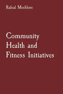 Inicjatywy na rzecz zdrowia i sprawności fizycznej społeczności - Community Health and Fitness Initiatives