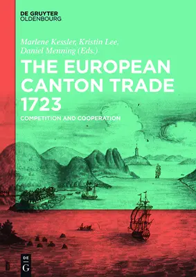 Europejski handel kantoński 1723: konkurencja i współpraca - The European Canton Trade 1723: Competition and Cooperation