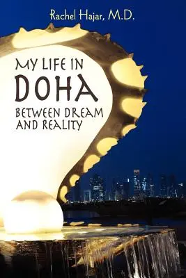 Moje życie w Doha: Między marzeniami a rzeczywistością - My Life in Doha: Between Dream and Reality