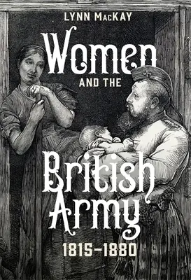 Kobiety i armia brytyjska w latach 1815-1880 - Women and the British Army, 1815-1880