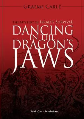 Taniec w szczękach smoka: tajemnica przetrwania Izraela - Dancing in the Dragon's Jaws: The Mystery of Israel's Survival
