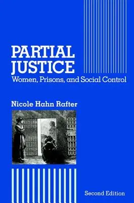 Częściowa sprawiedliwość: Kobiety, więzienia i kontrola społeczna - Partial Justice: Women, Prisons and Social Control