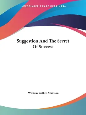 Sugestia i sekret sukcesu - Suggestion And The Secret Of Success