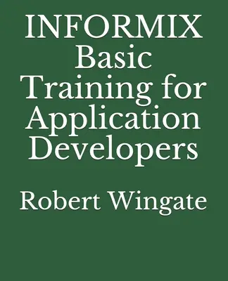 Podstawowe szkolenie INFORMIX dla programistów aplikacji - INFORMIX Basic Training for Application Developers