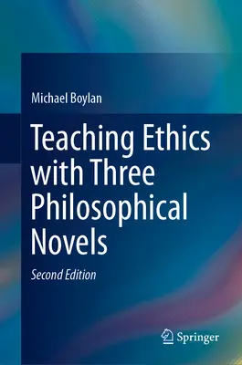 Nauczanie etyki z trzema powieściami filozoficznymi - Teaching Ethics with Three Philosophical Novels