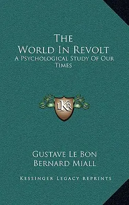 Świat w buncie: Psychologiczne studium naszych czasów - The World in Revolt: A Psychological Study of Our Times