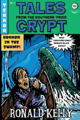 Opowieści z południowej smażonej krypty: (Southern-Fried Horror Tales Book 2) - Tales from the Southern-Fried Crypt: (Southern-Fried Horror Tales Book 2)