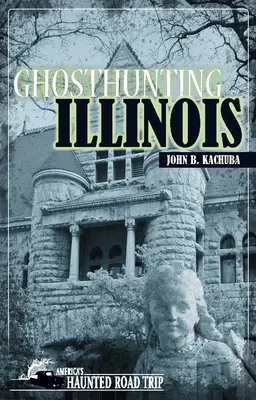 Polowanie na duchy Illinois - Ghosthunting Illinois