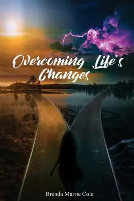 Przezwyciężanie życiowych zmian - Overcoming Life's Changes