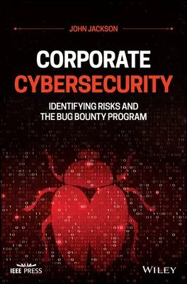 Cyberbezpieczeństwo korporacyjne: Identyfikacja zagrożeń i program Bug Bounty - Corporate Cybersecurity: Identifying Risks and the Bug Bounty Program