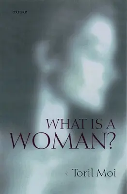 Czym jest kobieta: i inne eseje - What is a Woman?: And Other Essays