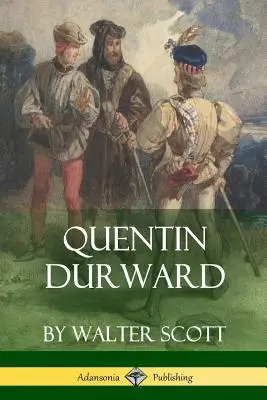 Quentin Durward (średniowieczna klasyka literatury pięknej) - Quentin Durward (Medieval Classics of Fiction)