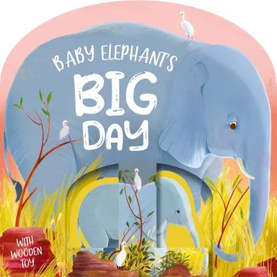 Wielki dzień słonia: Książka planszowa z drewnianą zabawką - Baby Elephant's Big Day: Board Book with Wooden Toy