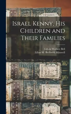 Israel Kenny, jego dzieci i ich rodziny - Israel Kenny, His Children and Their Families