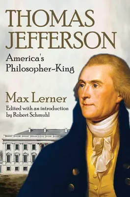 Thomas Jefferson: Amerykański król filozofów - Thomas Jefferson: America's Philosopher-King