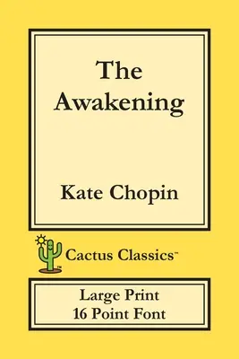 The Awakening (Cactus Classics Large Print): 16-punktowa czcionka; duży tekst; duża czcionka - The Awakening (Cactus Classics Large Print): 16 Point Font; Large Text; Large Type