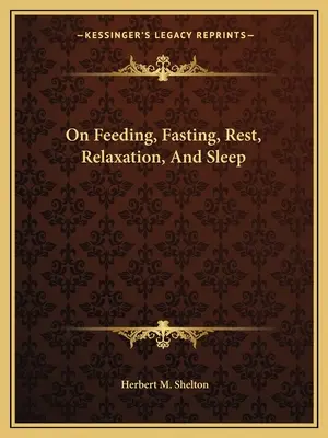 Żywienie, post, odpoczynek, relaks i sen - On Feeding, Fasting, Rest, Relaxation, And Sleep