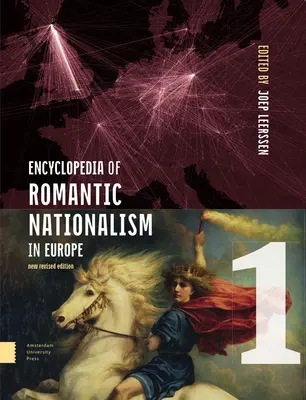 Encyklopedia romantycznego nacjonalizmu w Europie: Nowa poprawiona edycja - Encyclopedia of Romantic Nationalism in Europe: New Revised Edition Set