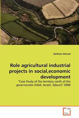 Rola rolniczych projektów przemysłowych w rozwoju społecznym i gospodarczym - Role agricultural industrial projects in social, economic development