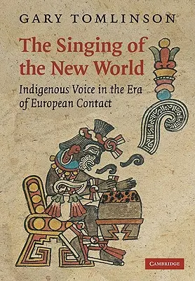 Śpiew Nowego Świata: Rdzenny głos w erze kontaktów europejskich - The Singing of the New World: Indigenous Voice in the Era of European Contact