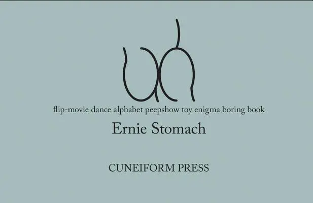 Ernie Stomach: Uh: Flip-Movie Taniec Alfabet Peepshow Zabawka Enigma Nudna książka - Ernie Stomach: Uh: Flip-Movie Dance Alphabet Peepshow Toy Enigma Boring Book