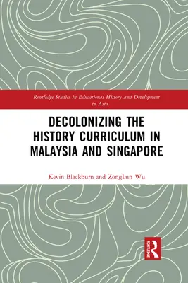 Dekolonizacja programu nauczania historii w Malezji i Singapurze - Decolonizing the History Curriculum in Malaysia and Singapore