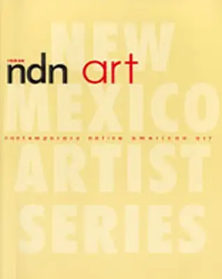 Ndn Art: Współczesna sztuka rdzennych Amerykanów - Ndn Art: Contemporary Native American Art