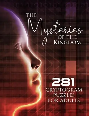 Tajemnice Królestwa: 281 zagadek kryptograficznych dla dorosłych - The Mysteries of the Kingdom: 281 Cryptogram Puzzles for Adults