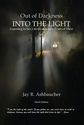 Out of Darkness Into the Light: Nauka patrzenia na życie z Bożego punktu widzenia - Out of Darkness Into the Light: Learning to See Life from God's Point of View
