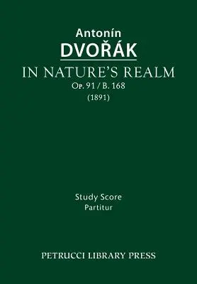 W królestwie natury, Op.91 / B.168: Partytura - In Nature's Realm, Op.91 / B.168: Study score