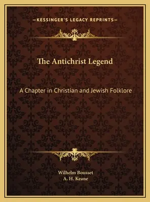 Legenda o Antychryście: Rozdział w chrześcijańskim i żydowskim folklorze - The Antichrist Legend: A Chapter in Christian and Jewish Folklore