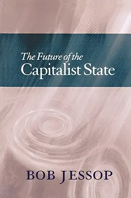 Przyszłość państwa kapitalistycznego - The Future of the Capitalist State