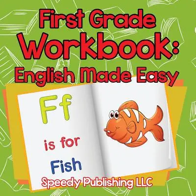 Zeszyt ćwiczeń dla pierwszej klasy: English Made Easy - First Grade Workbook: English Made Easy