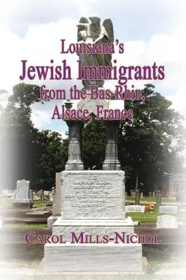 Żydowscy imigranci z Bas-Rhin w Luizjanie, Alzacja, Francja - Louisiana's Jewish Immigrants from the Bas-Rhin, Alsace, France