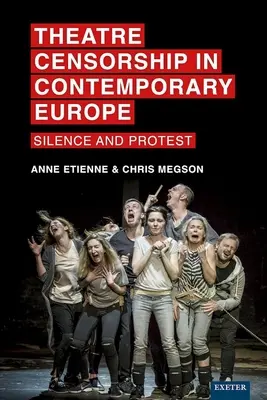 Cenzura teatralna we współczesnej Europie: milczenie i protest - Theatre Censorship in Contemporary Europe: Silence and Protest