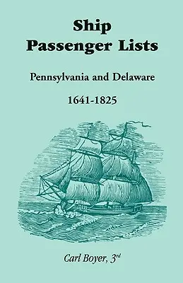 Listy pasażerów statków, Pensylwania i Delaware (1641-1825) - Ship Passenger Lists, Pennsylvania and Delaware (1641-1825)