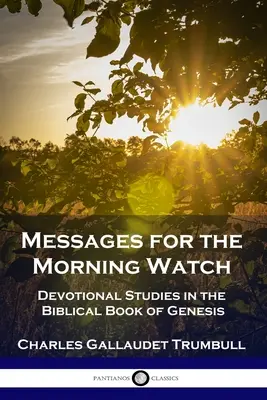 Wiadomości dla porannej straży: Studia nad biblijną Księgą Rodzaju - Messages for the Morning Watch: Devotional Studies in the Biblical Book of Genesis