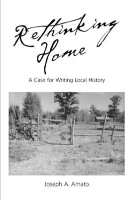 Przemyśleć dom na nowo: Argumenty za pisaniem historii lokalnej - Rethinking Home: A Case for Writing Local History