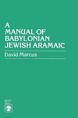 Podręcznik babilońskiego żydowskiego aramejskiego - A Manual of Babylonian Jewish Aramaic