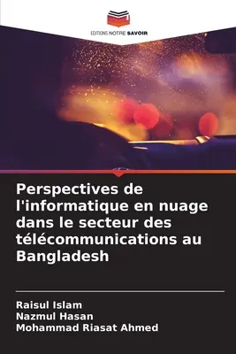 Perspektywy informatyki w chmurze w sektorze telekomunikacyjnym w Bangladeszu - Perspectives de l'informatique en nuage dans le secteur des tlcommunications au Bangladesh