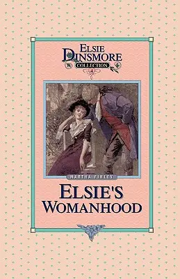 Kobiecość Elsie, Księga 4 - Elsie's Womanhood, Book 4