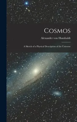 Kosmos: Szkic fizycznego opisu wszechświata - Cosmos: A Sketch of a Physical Description of the Universe