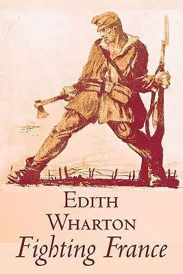 Walcząca Francja Edith Wharton, historia, podróże, militaria, Europa, Francja, I wojna światowa - Fighting France by Edith Wharton, History, Travel, Military, Europe, France, World War I