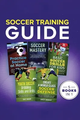 Przewodnik po treningu piłkarskim: 5 książek w 1 - Soccer Training Guide: 5 Books in 1