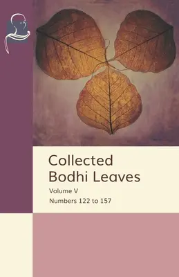 Zebrane liście Bodhi, tom V: numery od 122 do 157 - Collected Bodhi Leaves Volume V: Numbers 122 to 157